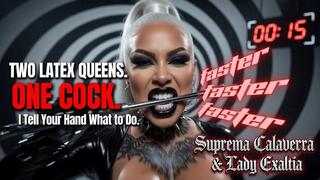 TWO LATEX QUEENS. ONE COCK. I Tell Your Hand What to Do
