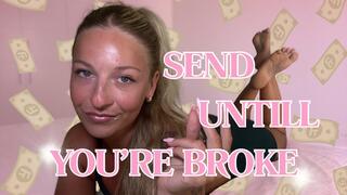 Send Untill You're Broke