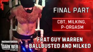 College Frat Guy Warren Gets Brutal, No Mercy Ballbusting and Post Orgasm Machine Milking (Final Part)