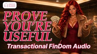 Prove You’re Useful, Transactional FinDom Audio