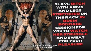 Slave bitch with arms and legs stretched on the rack to her limits in bdsm bondage session for you to watch her struggle and sweat for your pleasure
