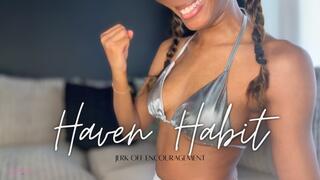 Haven Habit - JOI and Encouragement