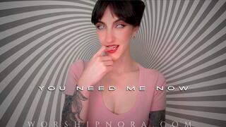 You Need Me Now