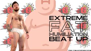 Extreme fat humiliation - beat up