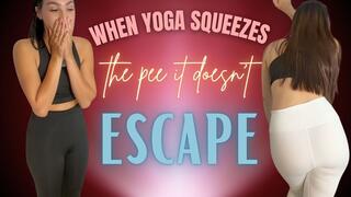WHEN YOGA SQUEEZES THE PEE IT DOESNT ESCAPE