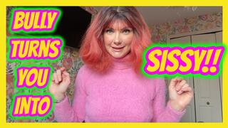 Bully Turns You Into A SISSY!