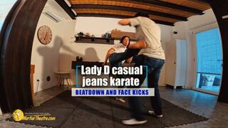 Lady D casual jeans karate beatdown and face kicks
