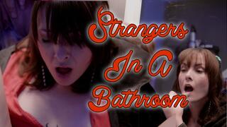 Strangers In A Bathroom