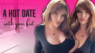 A Hot Date With Your Fist