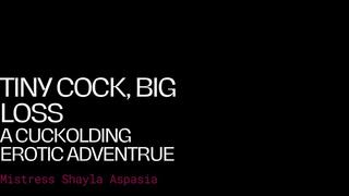 Tiny Cock, Big Loss by Mistress Shayla Aspasia