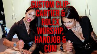 CUSTOM CLIP: CARTIER & ROLEX WORSHIP, HANDJOB & CUM