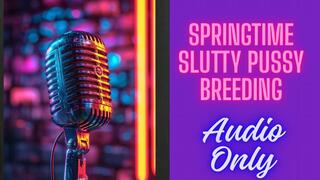 Springtime Slutty Pussy Breeding AUDIO ONLY