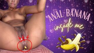 ANAL BANANA INSIDE ME