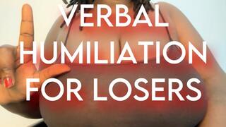 Verbal Humiliation For Losers