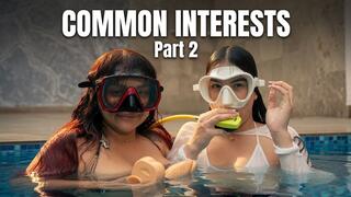 COMMON INTERESTS PART 2 - UNDERWATER LESBIAN DILDO SEX