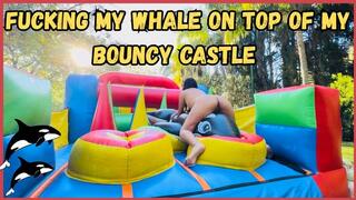 Fucking my whale on top of my bouncy castle + Squirting