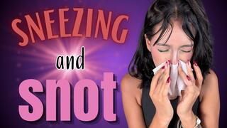 SNEZZING AND SNOT