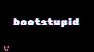 BOOTSTUPID