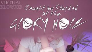 Caught by Stepdad at the Gloryhole VIRTUAL BLOWJOB