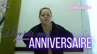 Humiliation - Divertis-moi pour mon anniversaire