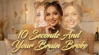 10 Seconds And Your Brain Broke