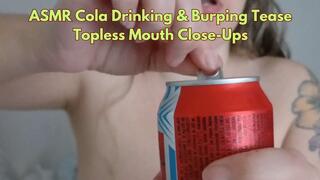 ASMR Cola Drinking & Burping Tease Topless Mouth Close-Ups