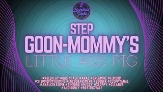 Step-Goon-Mommy's Little Ass Pig