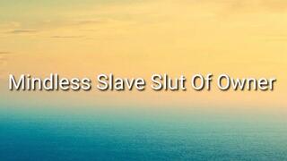 Mindless Slave Slut Of Owner