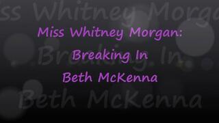 Miss Whitney Morgan: Breaking Beth McKenna In - mp4