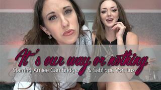 It's our way or nothing - Starring Amiee Cambridge & Sablique Von Lux [1080]