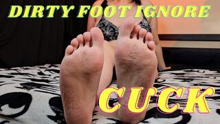 Real Cuckolding - Dirty Foot Ignore
