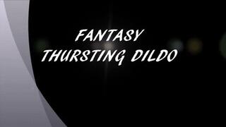 FANTASY THURSTING DILDO