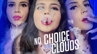 No Choice But Clouds