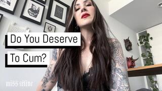 Do You Deserve To Cum?