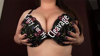 Crazy For My Cleavage