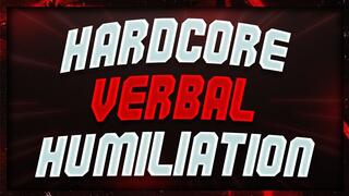 Hardcore Verbal Humiliation for LOSERS