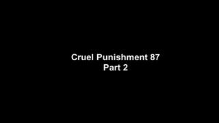 Cruel Punishment 87 part 2