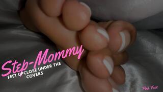Step-Mommy Feet Up Close Under the Covers