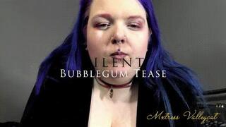 Silent Bubble Gum Tease