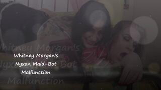 Whitney Morgan's Nyxon Maid-Bot Malfunction Pt1 - mp4