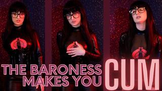 The Baroness Makes You Cum