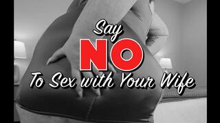 Say No to Sex with Your Wife