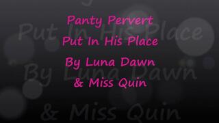 Panty Pervert Put In His Place By Luna Dawn & Miss Quin - mp4