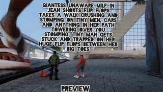 Avi Giantess unaware milf in jean shorts Flip flops takes a walk crushing and stomping on tiny men, cars and anything in her path Towering over you Stomping, Tiny man gets Stuck and Trapped on her Huge Flip Flops Between her Big Toes