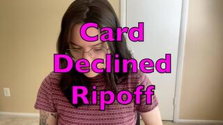 Card Declined Ripoff Fetish