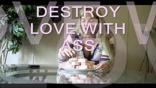 DESTROY LOVE WITH ASS mov