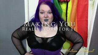 Making You Really Work For It