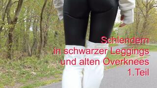 Strolling in black leggings and old overknees, part 1 - Schlendern in schwarzen Leggings und alten Overknees, Teil 1