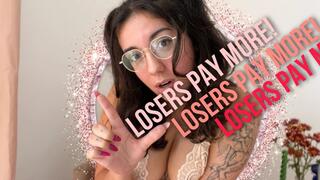 Losers Pay More