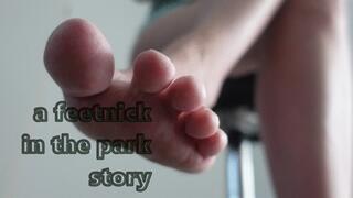 A feetnick story in the park
